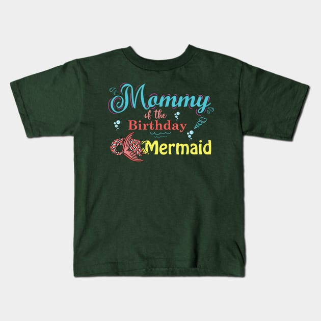 Mommy Of The Birthday Mermaid Matching Family Kids T-Shirt by IbrahemHassan
